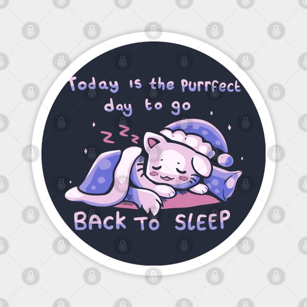 Purffect Day to Go Back to Sleep Magnet by TechraNova